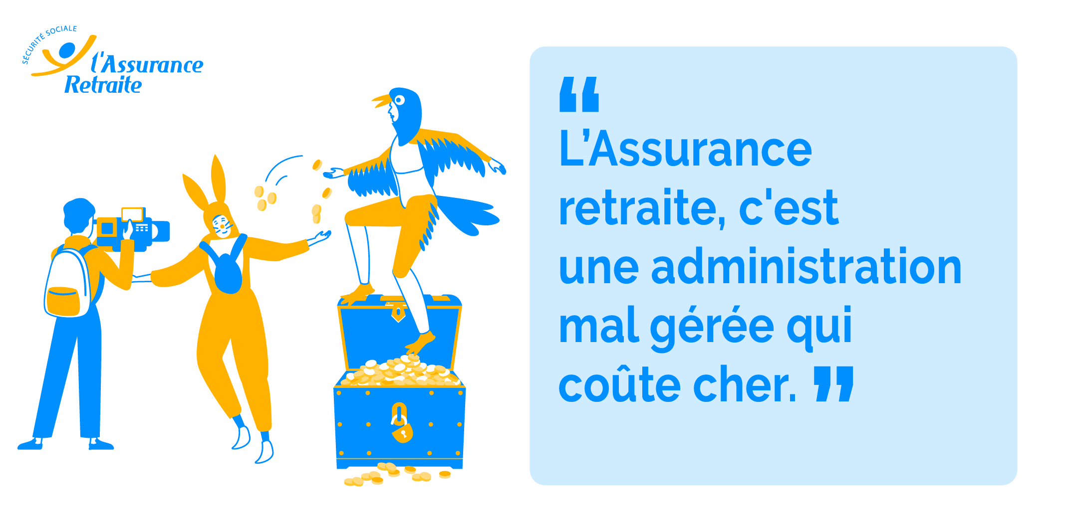 L'Assurance retraite, c'est une administration mal gérée qui coûte cher.